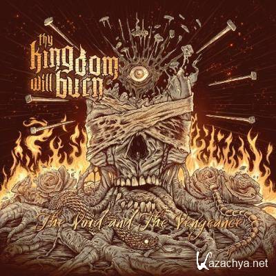 Thy Kingdom Will Burn - The Void and the Vengeance (2022)