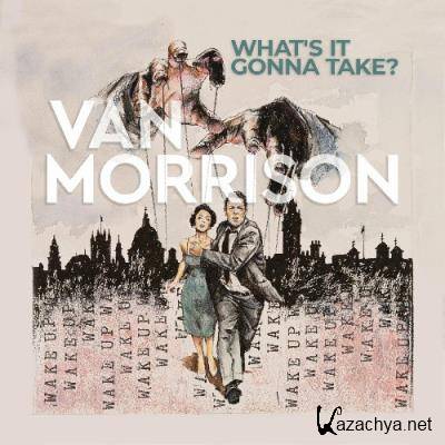 Van Morrison - What’s It Gonna Take? (2022)