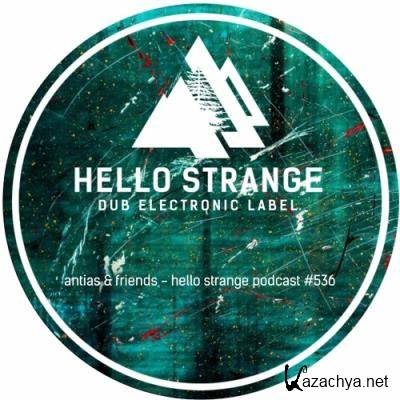 Antias & Friends - Hello Strange Podcast Episode #536 (2022-05-21)
