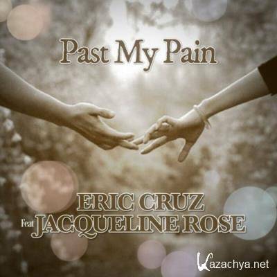 Eric Cruz ft. Jacqueline Rose - Past My Pain (2022)