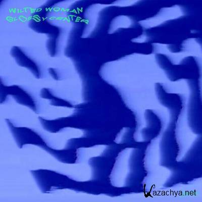 Wilted Woman - Glossy Center (2022)
