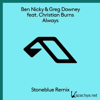 Ben Nicky & Greg Downey ft Christian Burns - Always (Stoneblue Remix) (2022)