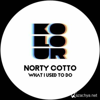 Norty Cotto - What I Used to Do (2022)