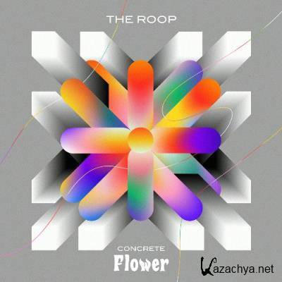 The Roop - Concrete Flower (2022)