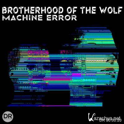 Brotherhood of the Wolf - Machine Error (2022)