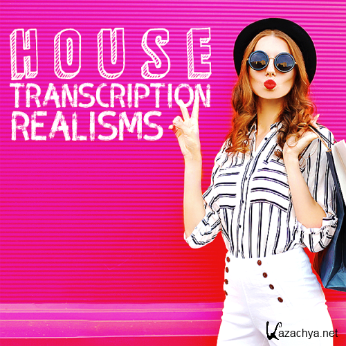 House Transcription Realisms (2022)