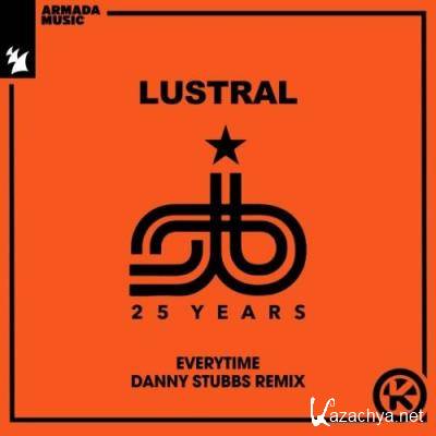 Lustral - Everytime (Danny Stubbs Remix) (2022)