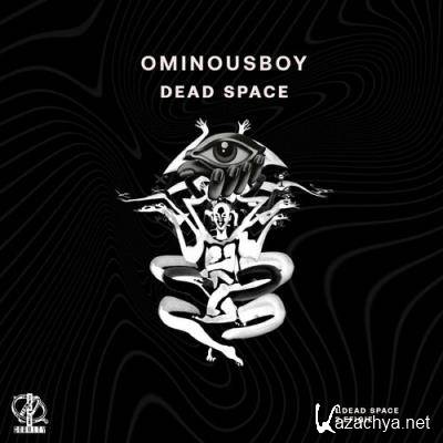 Ominousboy - Dead Space (2022)