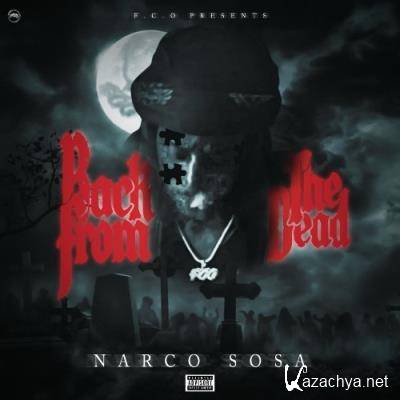 Narco Sosa - Back From The Dead (2022)