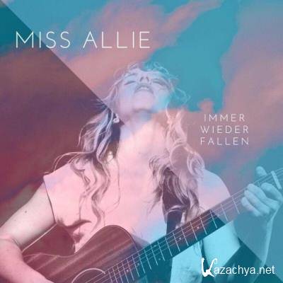 Miss Allie - Immer wieder fallen (2022)