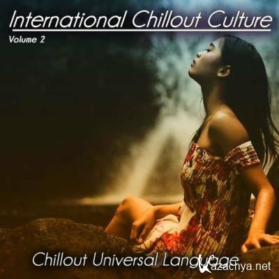 International Chillout Culture, Vol. 2 - Chillout Universal Language (Album) (2022)