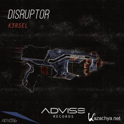K3RSEL - DISRUPTOR (2022)