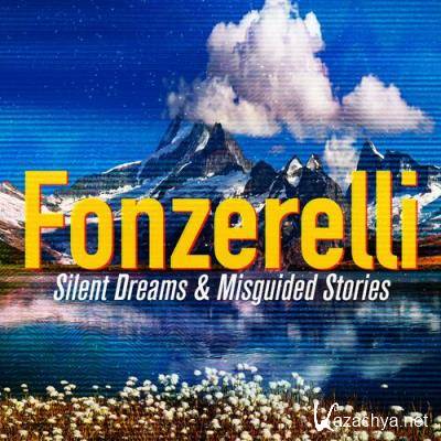 Fonzerelli - Silent Dreams and Misguided Stories (2022)