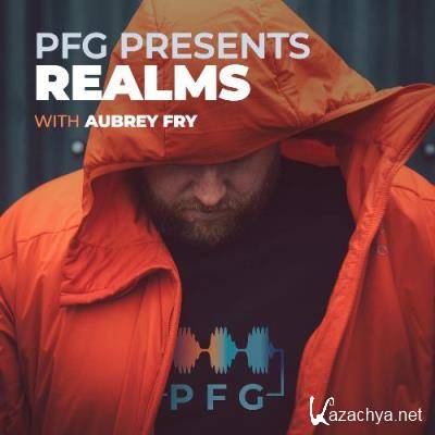 Aubrey Fry - PFG Presents Realms 011 (2022-05-28)
