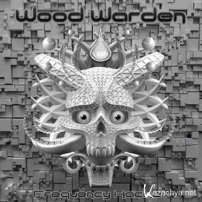 Wood Warden - Frequency Hacker (2022)