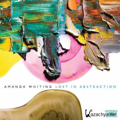 Amanda Whiting - Lost in Abstraction (2022)