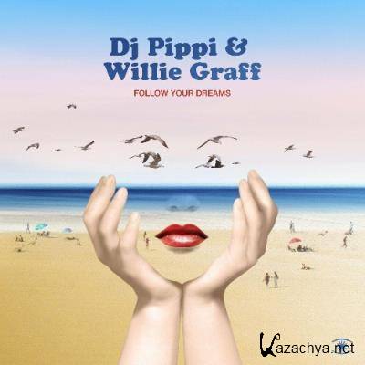 DJ Pippi & Willie Graff - Follow Your Dreams (2022)