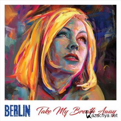 Berlin - Take My Breath Away (2022)