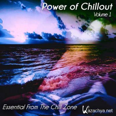 Power of Chillout, Vol. 1 - Essential from the Chill Zone (Album) (2022)