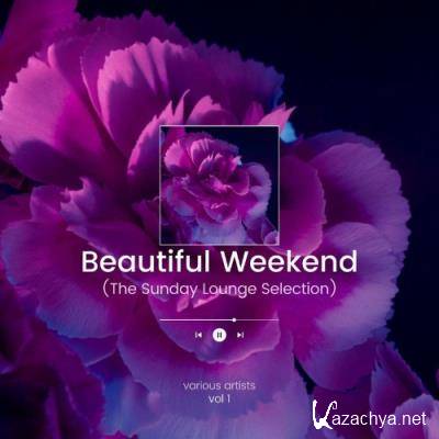 Beautiful Weekend (The Sunday Lounge Selection), Vol. 1 (2022)