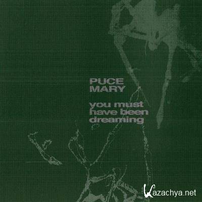 Puce Mary - You Must Have Been Dreaming (2022)