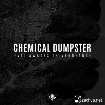 Chemical Dumpster - Evil Awakes In Vengeance (2022)