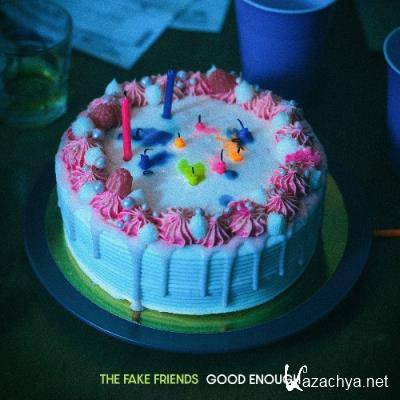The Fake Friends - Good Enough (2022)