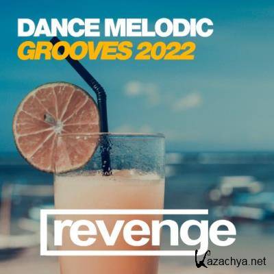 Dance Melodic Grooves 2022 (2022)