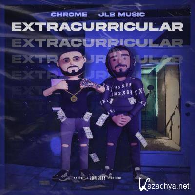 Chrome & JLB Music - Extracurricular (2022)