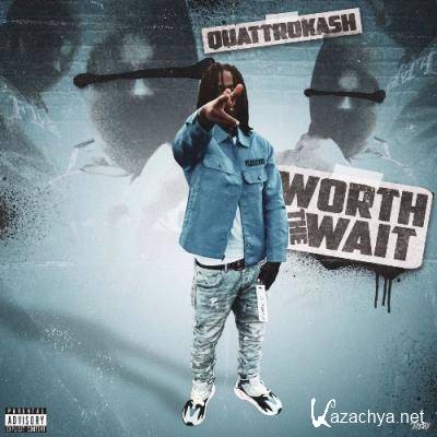 Quattro Kash - Worth The Wait (2022)