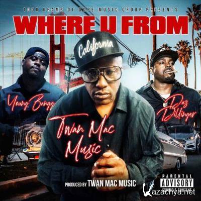 Twan Mac Music - Where U From (2022)