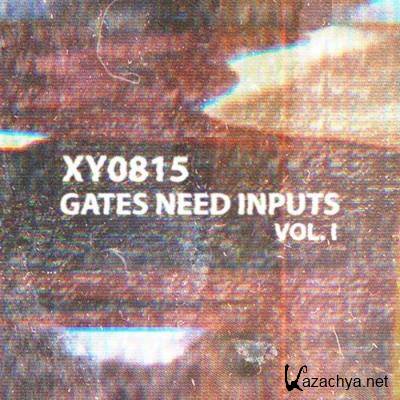 XY0815 - Gates Need Inputs Vol. I (2022)