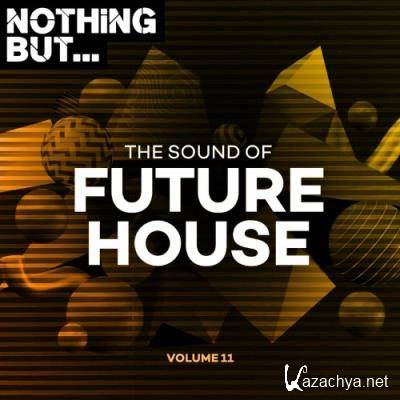 Nothing But... The Sound of Future House, Vol. 11 (2022)