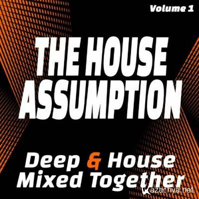 The House Assumption, Volume 1 - Deep & House, Mixed Together (Compilation) (2022)