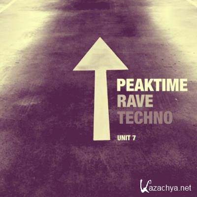 Peaktime Rave Techno - Unit 7 (2022)