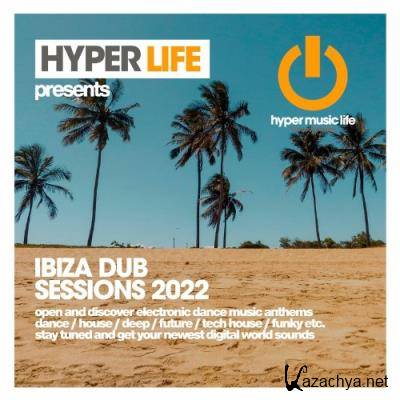 Ibiza Dub Sessions 2022 (2022)