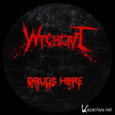 Wtchcrft - Drugs Here (2022)