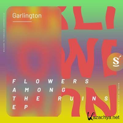 Garlington - Flowers Among The Ruins EP (2022)