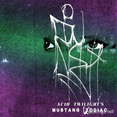 Acid Twilight - Mustang Zodiac (2022)
