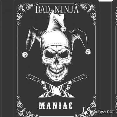 BAD NINJA - Maniac (2022)