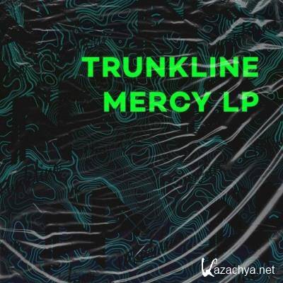 Trunkline - Mercy LP (2022)
