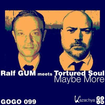 Ralf Gum & Tortured Soul - Maybe More (2022)