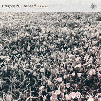 Gregory Paul Mineeff - Incidental (2022)