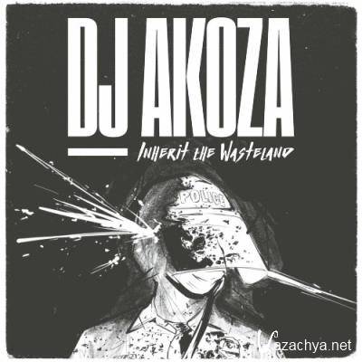 DJ Akoza - Inherit The Wasteland (2022)
