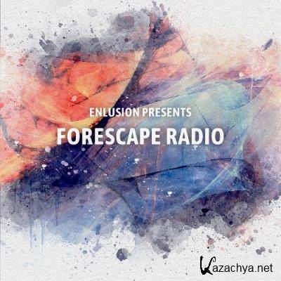 Enlusion - Forescape Radio 007 (2022-06-06)