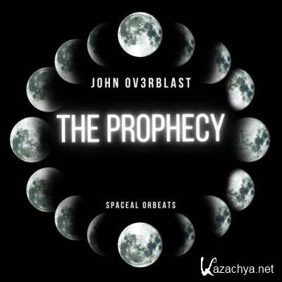 John Ov3rblast - The Prophecy (2022)