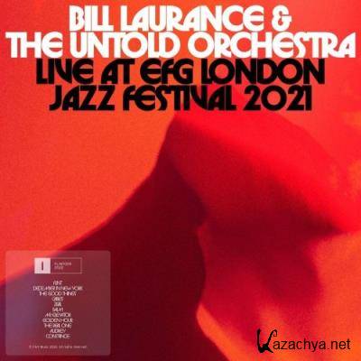 Bill Laurance feat. The Untold Orchestra - Live at EFG London Jazz Festival 2021 (2022)