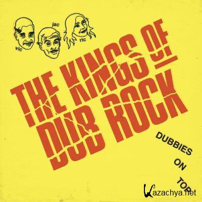 The Kings of Dubrock - Dubbies On Top (2022)