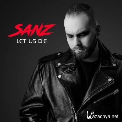 Sanz - Let Us Die (2022)