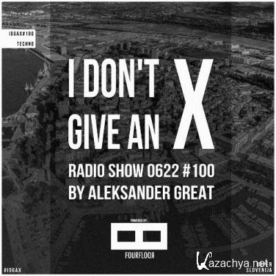 Aleksander Great - I Don''t Give An X 100 (2022-06-07)